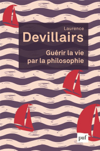 Guérir la vie par la philosophie - Devillairs Laurence