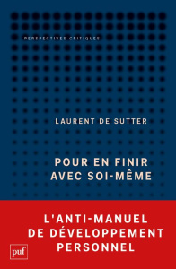 Pour en finir avec soi-même. (Propositions, 1) - Sutter Laurent de