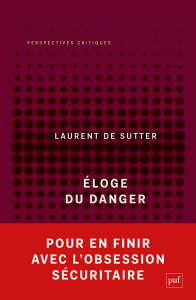 Eloge du danger. (Propositions, 2) - Sutter Laurent de