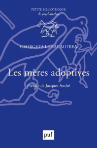 Les mères adoptives - Le Ray-Mitrea Georgeta ; André Jacques