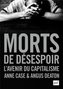 Morts de désespoir. L'avenir du capitalisme - Case Anne ; Deaton Angus ; Bury Laurent