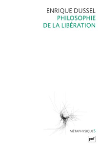 Philosophie de la libération - Dussel Enrique ; Levine Emmanuel