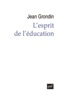 L'esprit de l'éducation - Grondin Jean
