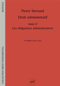 Droit administratif. Tome 2, Les obligations administratives, 3e édition - Serrand Pierre