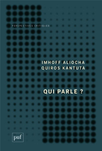 Qui parle ? (Pour les non-humains) - Imhoff Aliocha ; Quirós Kantuta