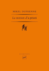La notion d'à priori - Dufrenne Mikel ; Pouradier Maud