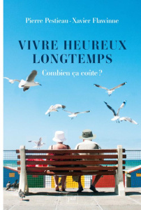 Vivre heureux longtemps. Combien ça coûte ? - Pestieau Pierre ; Flawinne Xavier