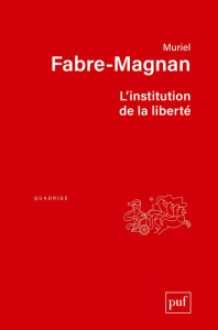 L'institution de la liberté. 2e édition - Fabre-Magnan Muriel