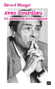 Avec Bourdieu. Un parcours sociologique - Mauger Gérard