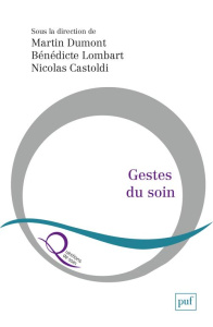 Gestes du soin - Dumont Martin ; Lombart Benedicte ; Castoldi Nicol
