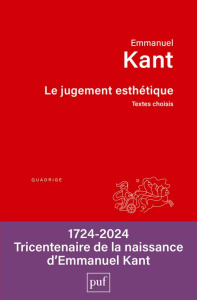 Le jugement esthétique. Textes choisis - Kant Emmanuel ; Khodoss Florence