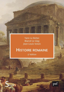 Histoire romaine. 5e édition - Le Bohec Yann ; Le Glay Marcel ; Voisin Jean-Louis