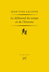 Le différend du temps et de l'histoire - Lacoste Jean-Yves