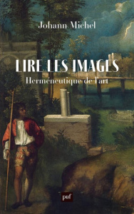 Lire les images. Herméneutique de l'art - Michel Johann