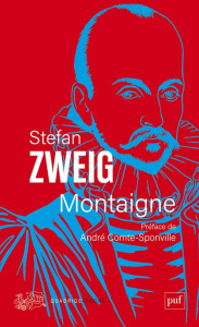 Montaigne - Zweig Stefan ; Comte-Sponville André ; Lafaye Jean