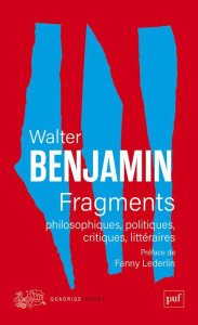 Fragments philosophiques, politiques, critiques, littéraires - Benjamin Walter ; Lederlin Fanny ; Jouanlanne Chri