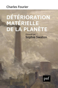 Détérioration matérielle de la planète - Fourier Charles ; Swaton Sophie