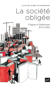 La société obligée. Origine et fondements de la civilité - Aubry de Maromont Clotilde