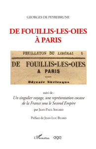 De fouillis-les-oies à Paris. Suivi de : Un singulier voyage, une représentation cocasse de la Franc - Peyrebrune Georges de ; Socard Jean-Paul ; Buard J
