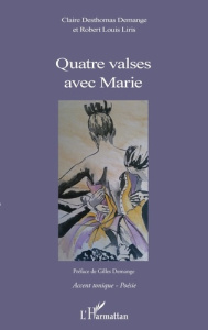 Quatre valses avec Marie - Desthomas Demange Claire ; Liris Robert Louis ; De