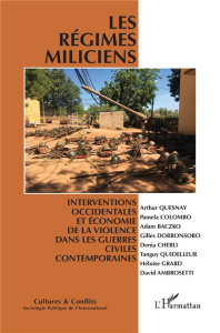 Les régimes miliciens. Interventions occidentales et économie de la violence dans les guerres civile - Quesnay Arthur ; Colombo Pamela ; Baczko Adam ; Do