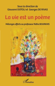 La vie est un poème - Dotoli Giovanni ; De Rivas georges
