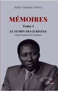 Mémoires Tome 1. 1 Le temps des juristes. Gouvernement des hommes