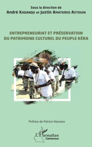 Entrepreneuriat et préservation du patrimoine culturel du peuple Kera - Kadandji Andre ; Amatkreo Astouin justin ; Hassana