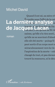 La dernière analyse de Jacques Lacan - David Michel