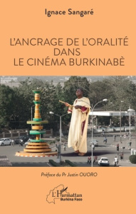 L'ancrage de l'oralité dans le cinéma burkinabè - Sangaré Ignace ; Ouoro Justin