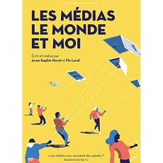 LES MEDIAS, LE MONDE ET MOI