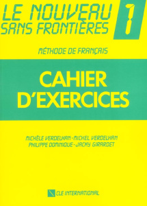 Le nouveau sans frontières Niveau 1. Cahier d'exercices - Verdelhan Michel ; Verdelhan Michèle ; Girardet Ja