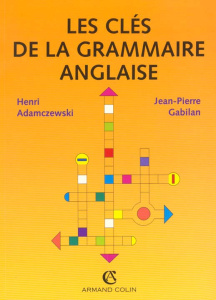 Les clés de la grammaire anglaise - Adamczewski Henri ; Gabilan Jean-Pierre
