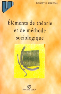 Eléments de théorie et de méthode sociologique - Merton Robert-K ; Mendras Henri
