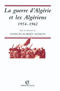 La guerre d'Algérie et les Algériens, 1954-1962. Actes de la table ronde, Paris, 26-27 mars 1996 - Ageron Charles-Robert