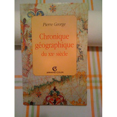 Chronique géographique du XXe siècle - GEORGE PIERRE