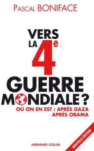 Vers la Quatrième Guerre mondiale ? 2e édition - Boniface Pascal