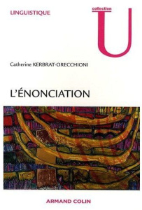 L'énonciation. De la subjectivité dans le langage, 4e édition - Kerbrat-Orecchioni Catherine