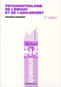 Psychopathologie de l'enfant et de l'adolescent - Despinoy Maurice