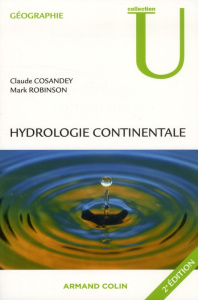 Hydrologie continentale. 2e édition - Cosandey Claude ; Robinson Mark