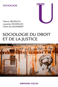 Sociologie du droit et de la justice - Mazet-Delpeuch Danièle ; Dumoulin Laurence ; Galem