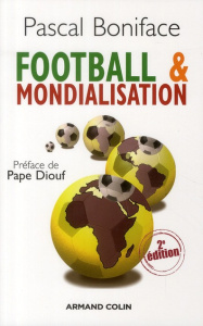 Football et mondialisation - Boniface Pascal; Diouf Pape