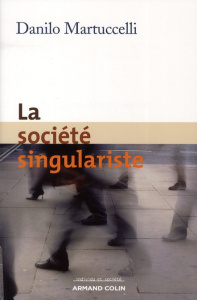 La société singulariste - Martuccelli Danilo
