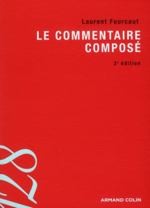 Le commentaire composé. 3e édition - Fourcaut Laurent