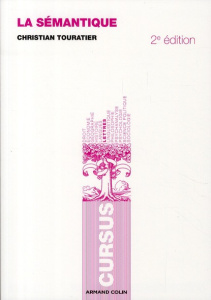 La sémantique. 2e édition - Touratier Christian