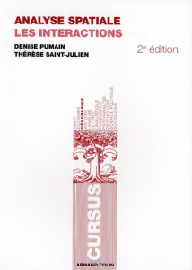 Analyse spatiale. Les interactions, 2e édition - Pumain Denise ; Saint-Julien Thérèse