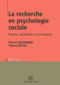 La recherche en psychologie sociale. Projets, méthodes et techniques - Delhomme Patricia ; Meyer Thierry