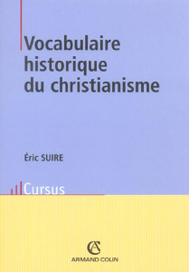 Vocabulaire historique du christianisme - Suire Eric