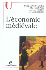 L'économie médiévale. 3e édition - Contamine Philippe ; Bompaire Marc ; Lebecq Stépha