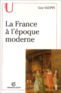 LA FRANCE A L'EPOQUE MODERNE - SAUPIN